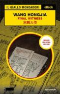 Ebook Final Witness (Il Giallo Mondadori) di Hongjia Wang edito da Mondadori
