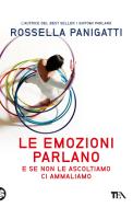 Ebook Le emozioni parlano di Rossella Panigatti edito da TEA