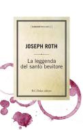 Ebook La leggenda del santo bevitore di Roth Joseph edito da Baldini Castoldi Dalai Editore