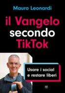 Ebook Il Vangelo secondo TikTok di Mauro Leonardi edito da TS Edizioni