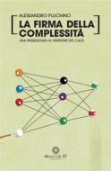 Ebook La firma della complessità di Alessandro Pluchino edito da Malcor D'Edizione
