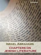 Ebook Chapters on Jewish Literature (Annotated) di Israel Abrahams edito da ePembaBooks