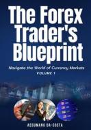 Ebook The Forex Trader&apos;s Blueprint di Da-Costa Assumang edito da Da-Costa Assumang
