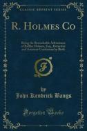 Ebook R. Holmes Co di John Kendrick Bangs edito da Forgotten Books