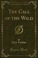 Ebook The Call of the Wild di Jack London edito da Forgotten Books