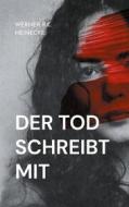 Ebook Der Tod schreibt mit di Werner R.C. Heinecke edito da Books on Demand