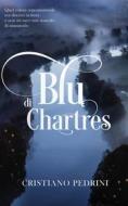 Ebook Blu di Chartres di Cristiano Pedrini edito da Youcanprint