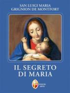 Ebook Il segreto di Maria di Luigi Maria (san) Grignion de Montfort edito da Editrice Shalom