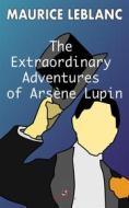 Ebook The Extraordinary Adventures of Arsene Lupin, Gentleman- Burglar di Maurice leBlanc edito da Maria Teresa Marinelli