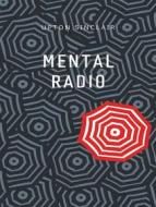 Ebook Mental Radio di Upton Sinclair edito da Planet Editions