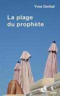 Ebook La plage du prophète di Yves Gerbal edito da Books on Demand