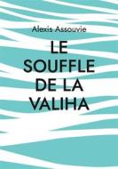 Ebook le souffle de la valiha di Alexis Assouvie edito da Books on Demand