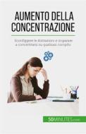 Ebook Aumento della concentrazione di Maïllys Charlier edito da 50Minutes.com (IT)