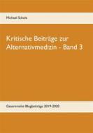 Ebook Kritische Beiträge zur Alternativmedizin - Band 3 di Michael Scholz edito da Books on Demand