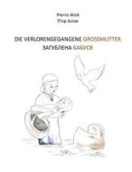 Ebook Die verlorengegangene Grossmutter (in Deutsch-Ukrainisch) di Pierre Alizé edito da Books on Demand