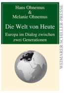 Ebook Die Welt von Heute di Hans Ohnemus, Melanie Ohnemus edito da Frankfurter Literaturverlag