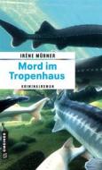 Ebook Mord im Tropenhaus di Irène Mürner edito da GMEINER