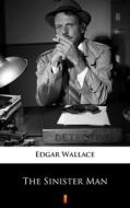 Ebook The Sinister Man di Edgar Wallace edito da Ktoczyta.pl