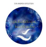 Ebook Da den lille sjæl kom til verden di Eva Andrea Ditlefsen edito da Books on Demand