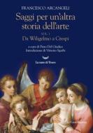 Ebook Saggi per un'altra storia dell'arte di Francesco Arcangeli edito da La nave di Teseo