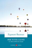 Ebook Per tutti i gusti di Zygmunt Bauman edito da Editori Laterza