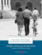 Ebook Storia d'Italia in 100 foto di Emilio Gentile, Simona Colarizi, Vittorio Vidotto, Giovanni De Luna edito da Editori Laterza