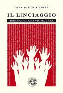 Ebook Il linciaggio. di Gian Pietro Testa edito da Festina Lente Edizioni