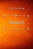 Ebook Bismarck di Emil Ludwig edito da Classica Libris