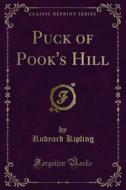 Ebook Puck of Pook's Hill di Rudyard Kipling edito da Forgotten Books