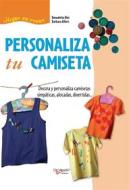 Ebook Personaliza tu camiseta di Benedetta Bini edito da De Vecchi Ediciones