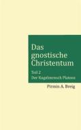 Ebook Das gnostische Christentum - Teil 2 di Pirmin A. Breig edito da Books on Demand