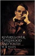 Ebook Reveries over Childhood and Youth di W. B. Yeats edito da Books on Demand