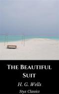 Ebook The Beautiful Suit di H. G. Wells edito da Styx Classics