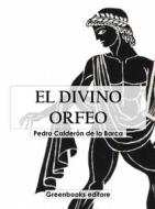 Ebook El divino Orfeo di Pedro Calderón de la Barca edito da Greenbooks Editore