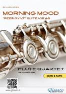 Ebook Flute Quartet score & parts: Morning Mood by Grieg di Edvard Grieg edito da Glissato Edizioni Musicali