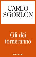 Ebook Gli dèi torneranno di Sgorlon Carlo edito da Mondadori