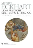 Ebook Le 64 prediche sul tempo liturgico di Eckhart Meister edito da Bompiani