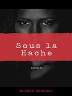 Ebook Sous la Hache di Élémir Bourges edito da Books on Demand