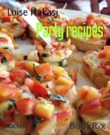 Ebook Party recipes di Luise Hakasi edito da BookRix