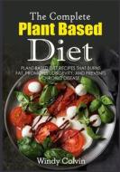 Ebook The Complete Plant Based Diet di Windy Colvin edito da Books on Demand