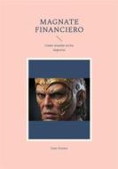 Ebook Magnate financiero di Juan Arenas edito da Books on Demand
