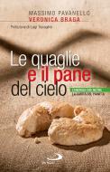 Ebook Le quaglie e il pane del cielo. L’energia che nutre la carità del pianeta di Pavanello Massimo, Braga Veronica edito da San Paolo Edizioni