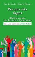 Ebook Per una vita degna di Gaia De Vecchi, Roberto Massaro edito da Edizioni Messaggero Padova