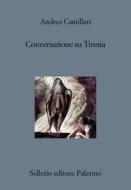 Ebook Conversazione su Tiresia di Andrea Camilleri edito da Sellerio Editore