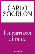 Ebook La carrozza di rame di Sgorlon Carlo edito da Mondadori