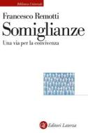 Ebook Somiglianze di Francesco Remotti edito da Editori Laterza