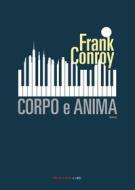 Ebook Corpo e anima di Conroy Frank edito da Fandango Libri