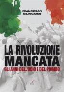 Ebook La rivoluzione mancata di Francesco Silingardi edito da Edizioni Artestampa
