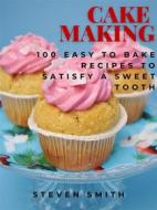 Ebook Cake Making di Steven Smith edito da Mark Nathan