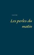 Ebook Les perles du matin di Louis Saïs edito da Books on Demand